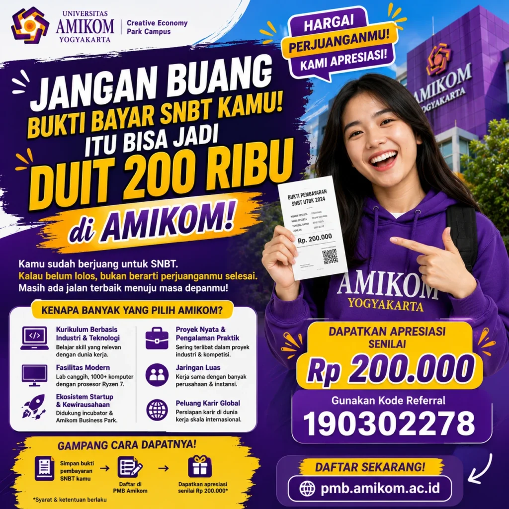 Jangan Buang Bukti Bayar SNBT Kamu! Itu Bisa Jadi Duit 200 Ribu di AMIKOM! Kode Referal 190302278